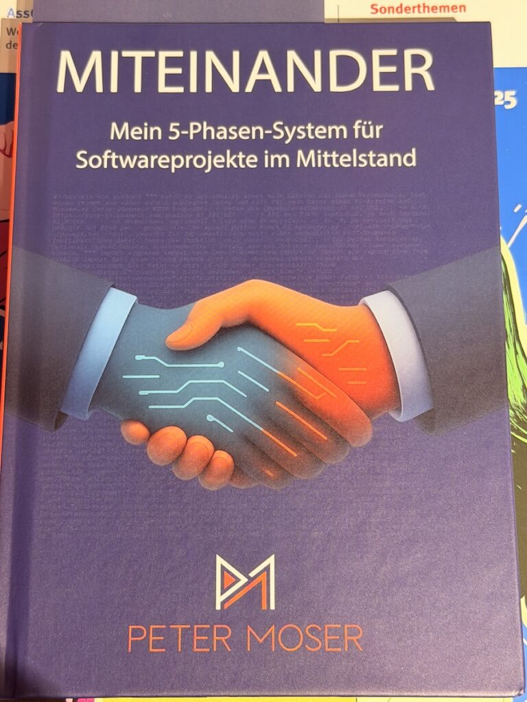 "Miteinander - Mein Fünf-Phasen-System für Softwareprojekte für den Mittelstand" (Peter Moser)